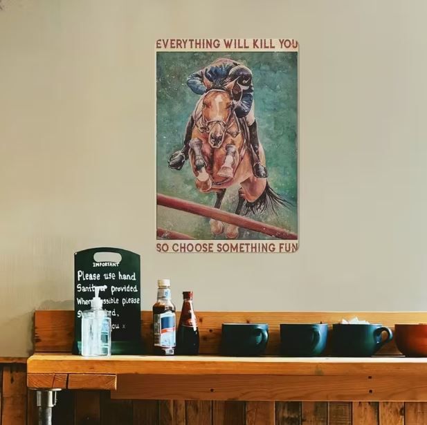 Vintage metal sign -  'Everything will kill you so choose something fun'
