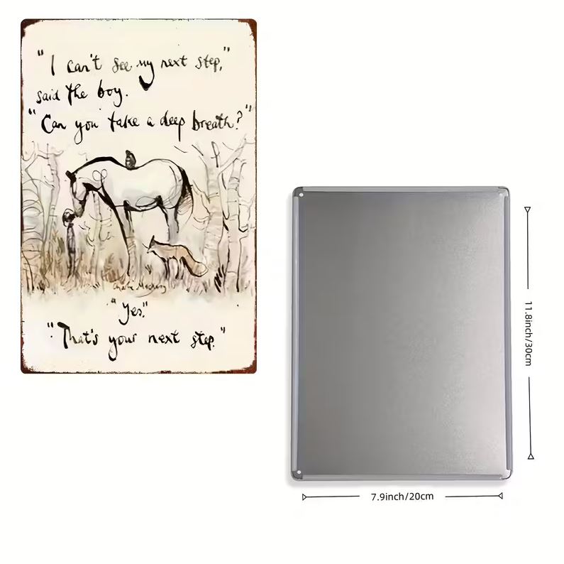 The 'boy, the fox and the horse' inspirational metal sign -  'I can't see my next step'