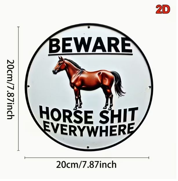 Humorous metal sign -  'Beware - horse shit everywhere'